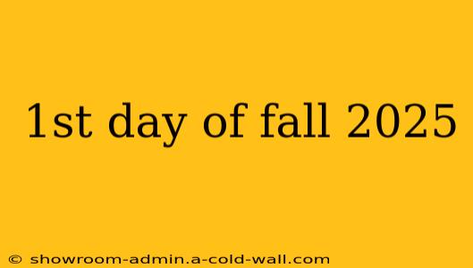 1st day of fall 2025