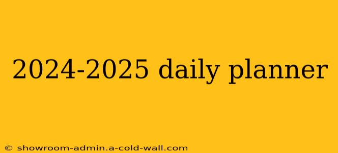 2024-2025 daily planner