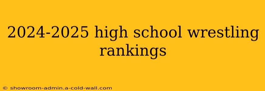 2024-2025 high school wrestling rankings