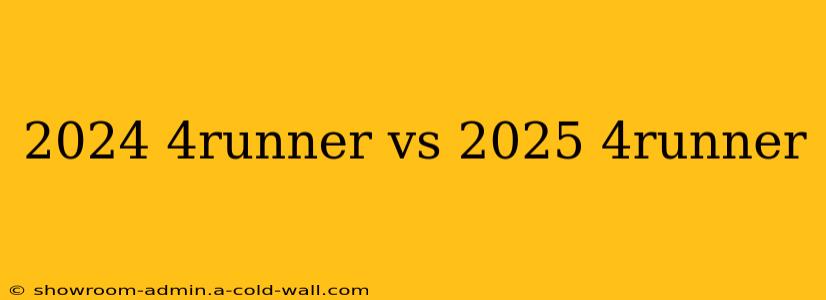 2024 4runner vs 2025 4runner