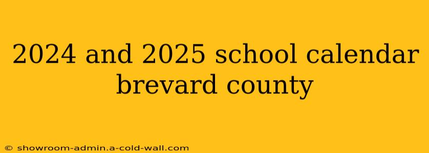 2024 and 2025 school calendar brevard county