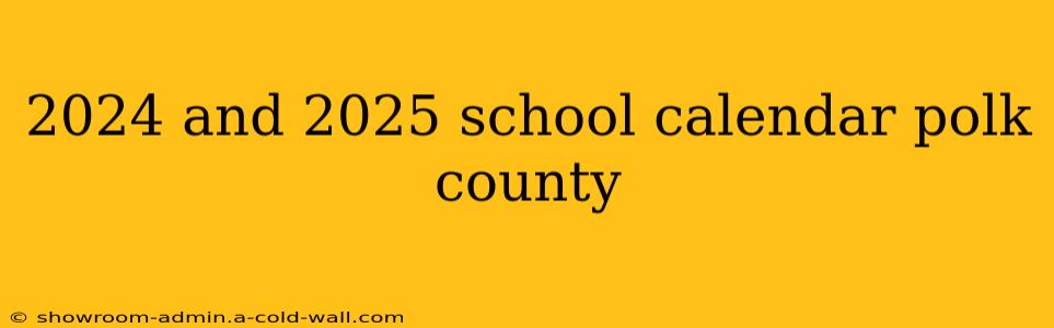 2024 and 2025 school calendar polk county