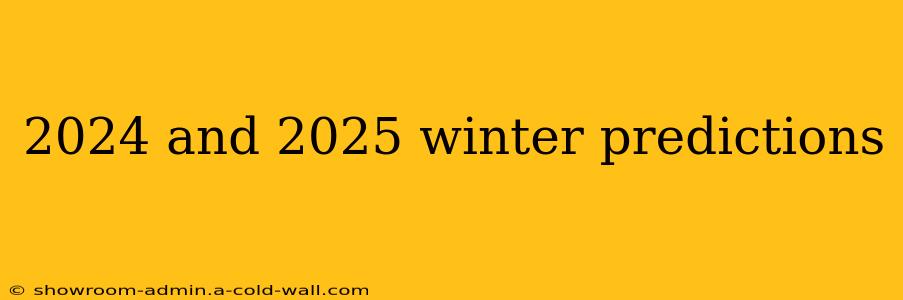 2024 and 2025 winter predictions