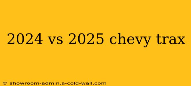 2024 vs 2025 chevy trax