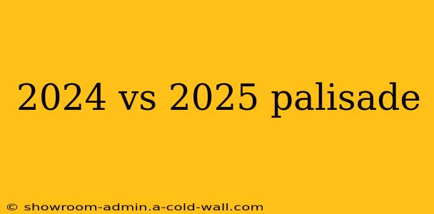 2024 vs 2025 palisade