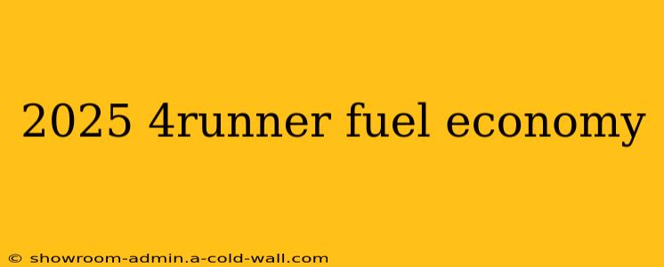 2025 4runner fuel economy