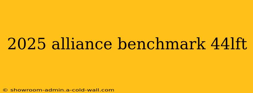 2025 alliance benchmark 44lft