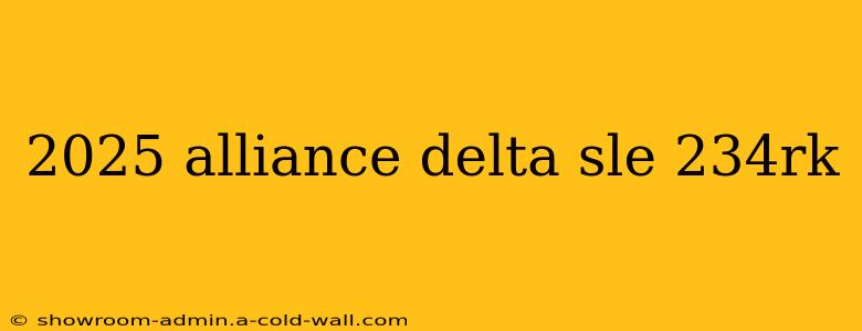 2025 alliance delta sle 234rk