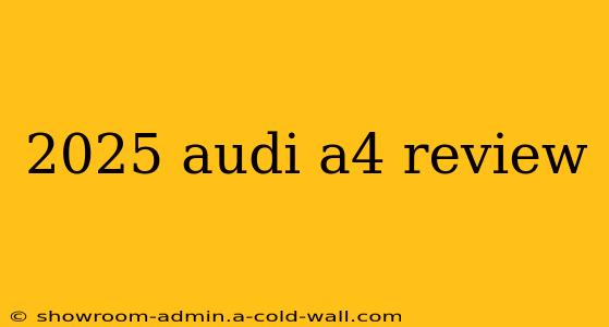 2025 audi a4 review