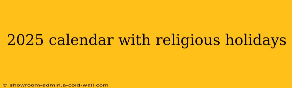 2025 calendar with religious holidays