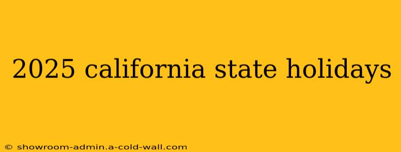 2025 california state holidays