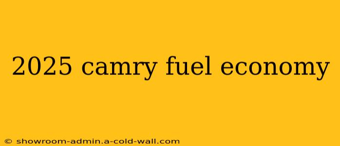 2025 camry fuel economy