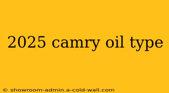 2025 camry oil type