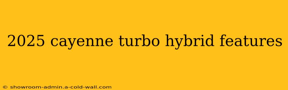 2025 cayenne turbo hybrid features