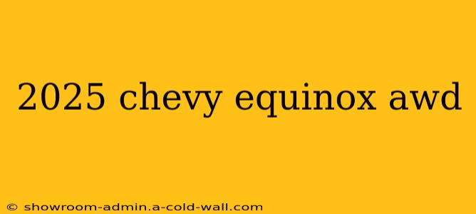 2025 chevy equinox awd