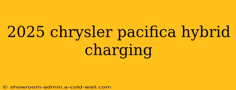 2025 chrysler pacifica hybrid charging