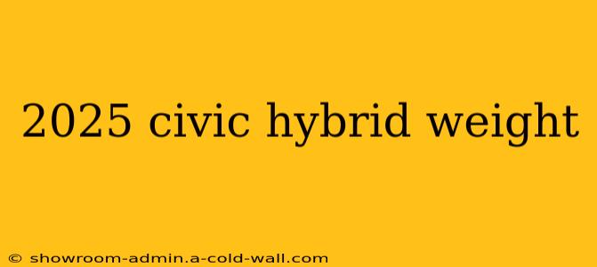 2025 civic hybrid weight