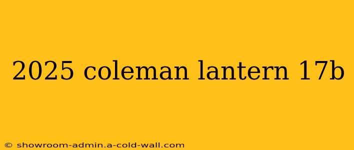 2025 coleman lantern 17b