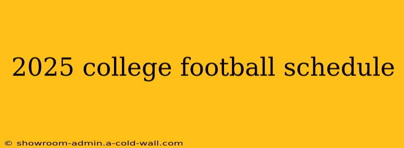 2025 college football schedule