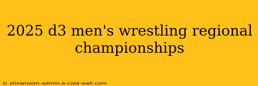 2025 d3 men's wrestling regional championships