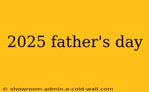 2025 father's day