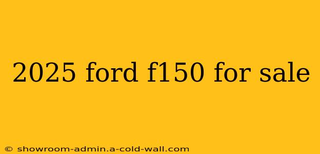 2025 ford f150 for sale