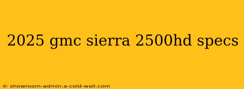 2025 gmc sierra 2500hd specs