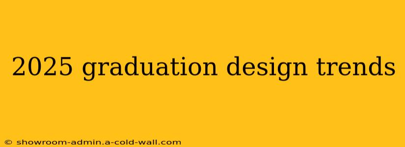 2025 graduation design trends