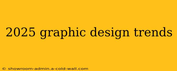 2025 graphic design trends