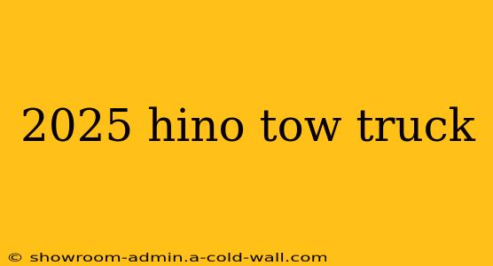 2025 hino tow truck