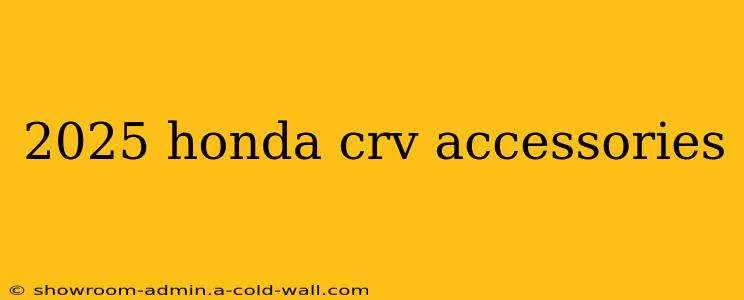 2025 honda crv accessories