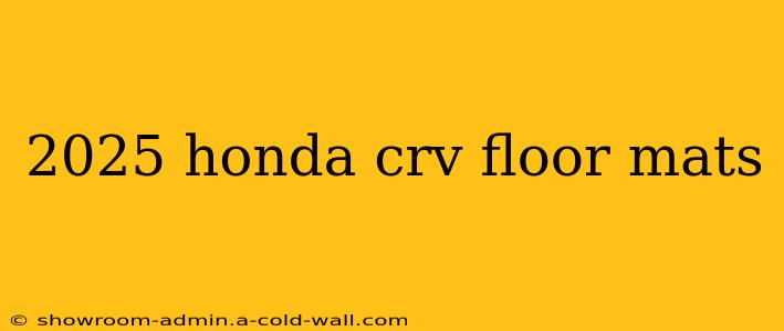 2025 honda crv floor mats