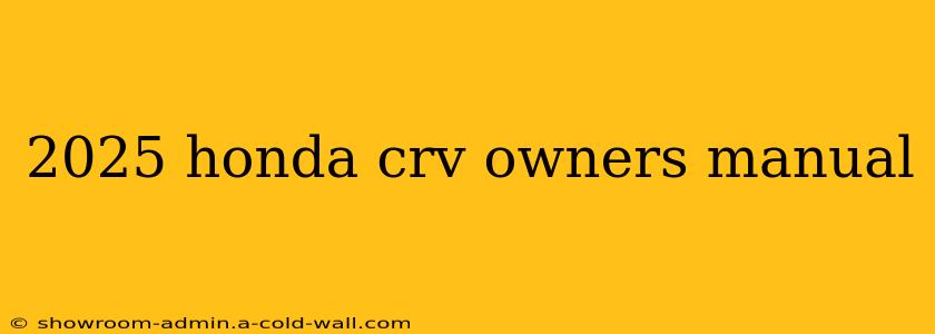 2025 honda crv owners manual