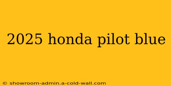 2025 honda pilot blue