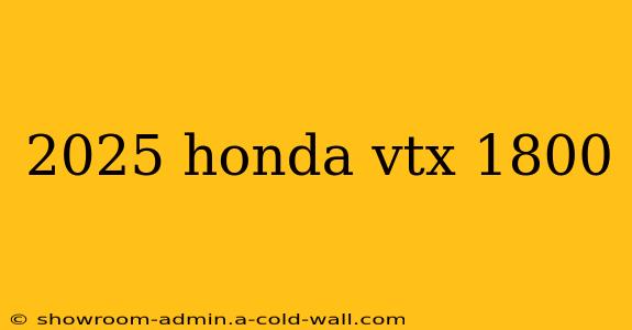 2025 honda vtx 1800