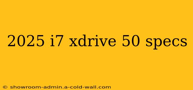 2025 i7 xdrive 50 specs