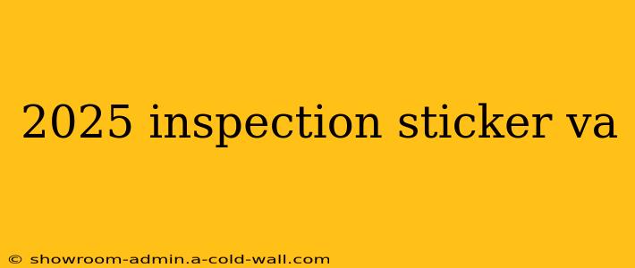 2025 inspection sticker va