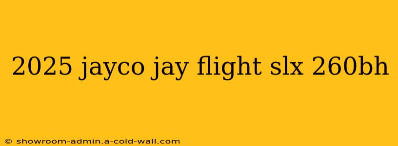 2025 jayco jay flight slx 260bh