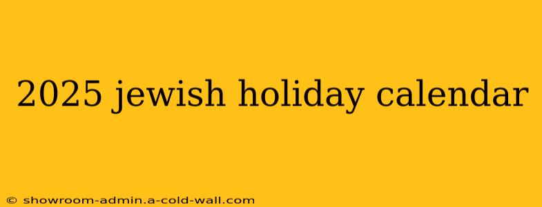 2025 jewish holiday calendar