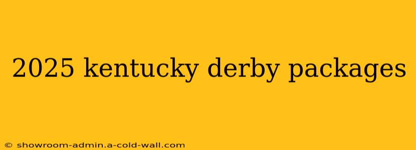 2025 kentucky derby packages