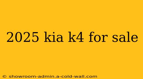 2025 kia k4 for sale