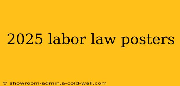 2025 labor law posters