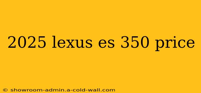 2025 lexus es 350 price