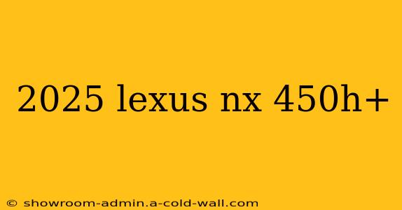 2025 lexus nx 450h+