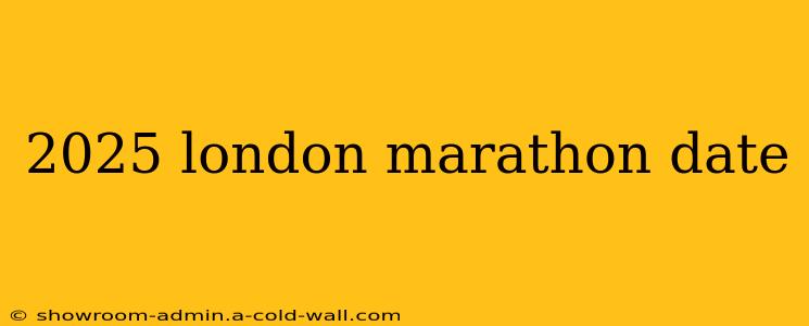 2025 london marathon date