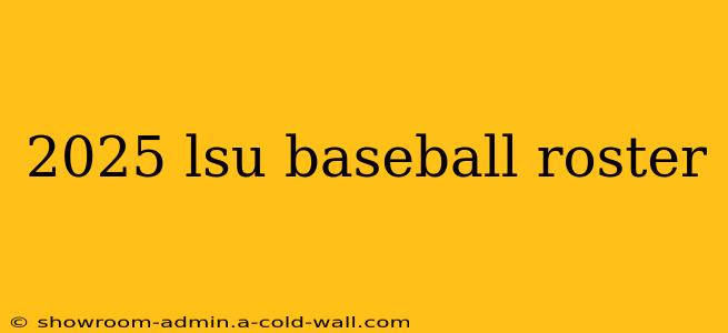 2025 lsu baseball roster