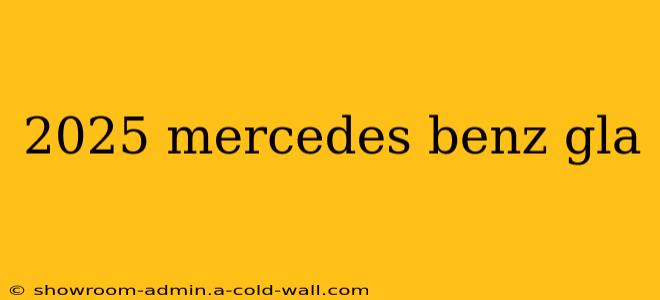 2025 mercedes benz gla