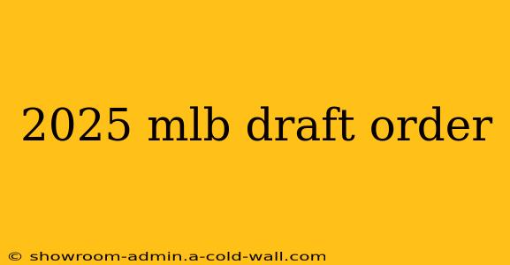 2025 mlb draft order