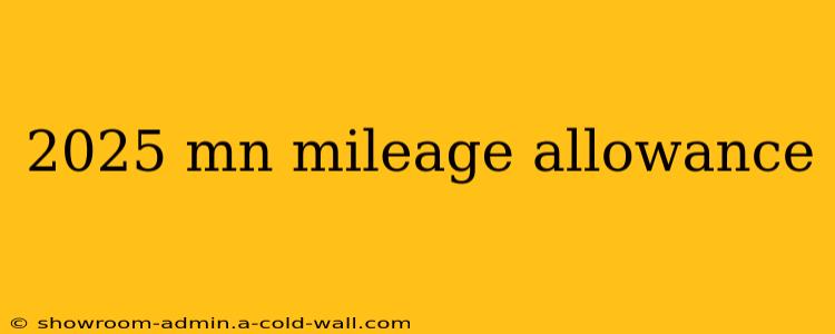 2025 mn mileage allowance