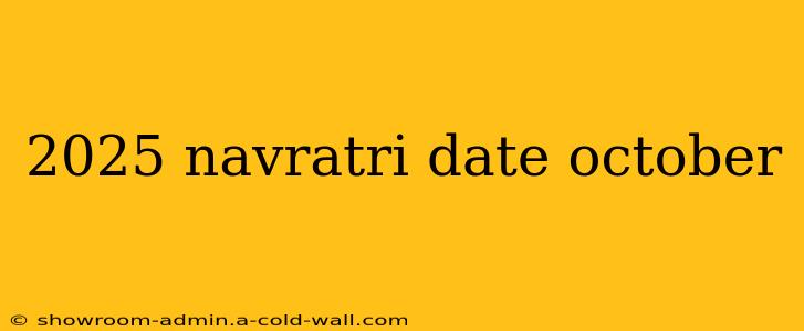 2025 navratri date october